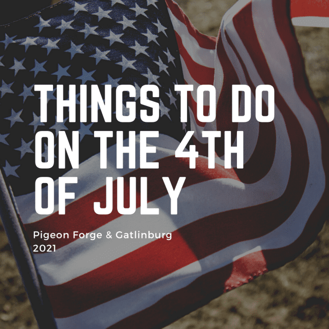 Things to Do on the 4th of July in Pigeon and Gatlinburg