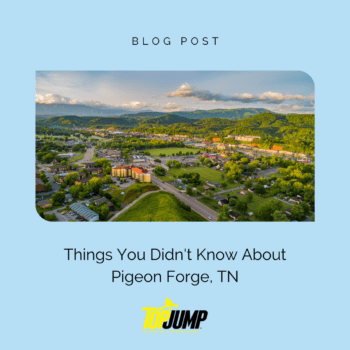 Things You Didn’t Know About Pigeon Forge